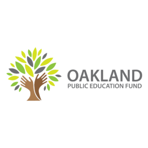 Logo: Graphic Image of Black and Brown hands interwined to symbolize a tree trunk with various colors of green leaves growing around them. Text to the right of graphic design reads: "OAKLAND PUBLIC EDUCATION FUND"